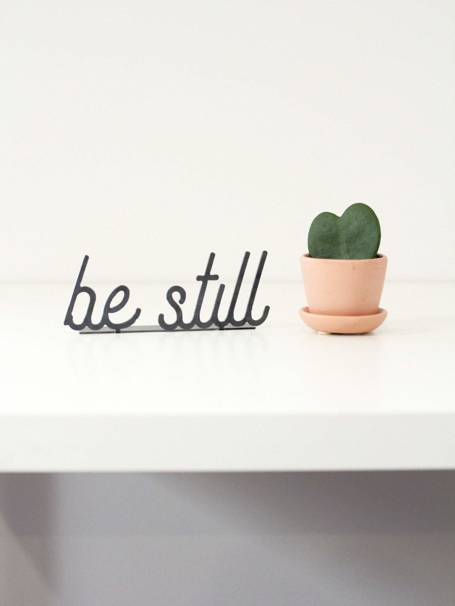 Be Still Word Sign - Highland Ridge Decor