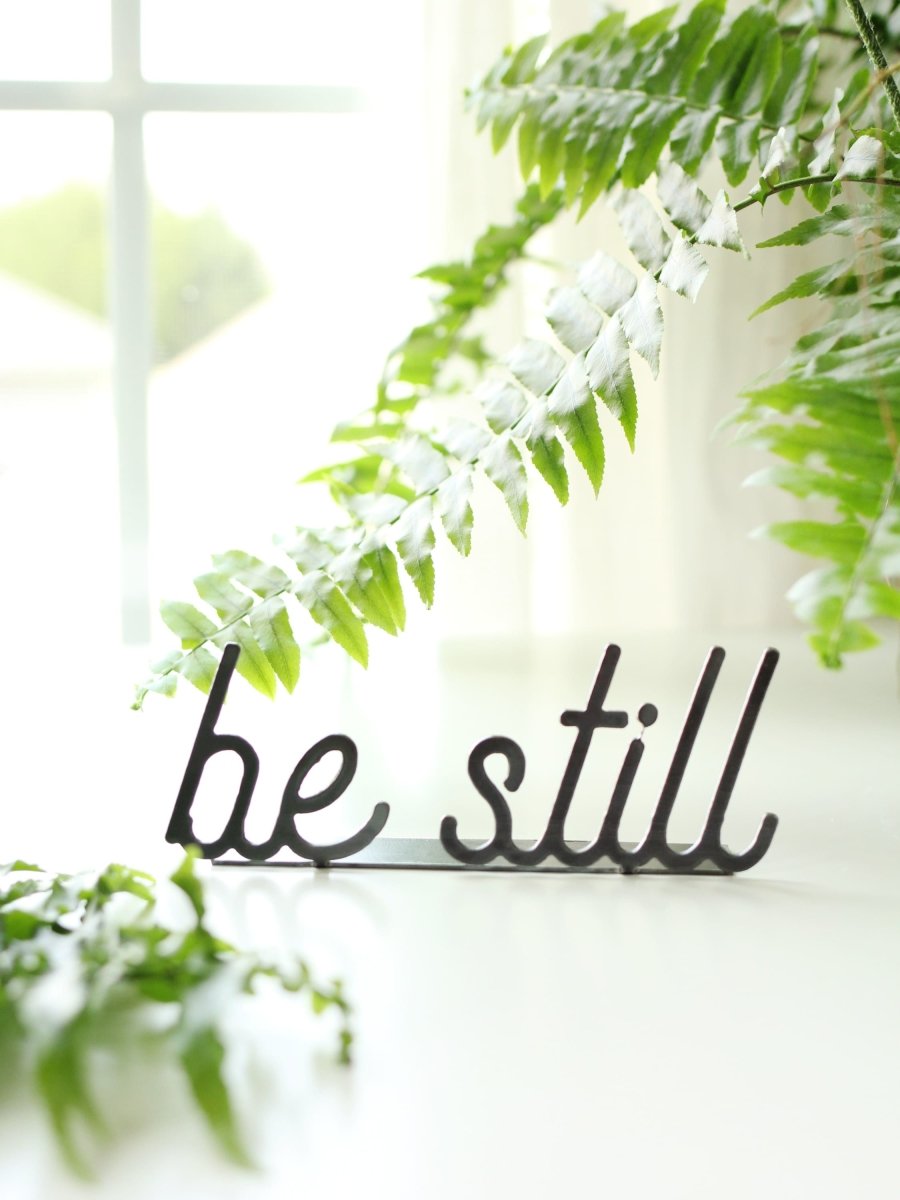 Be Still Word Sign - Highland Ridge Decor