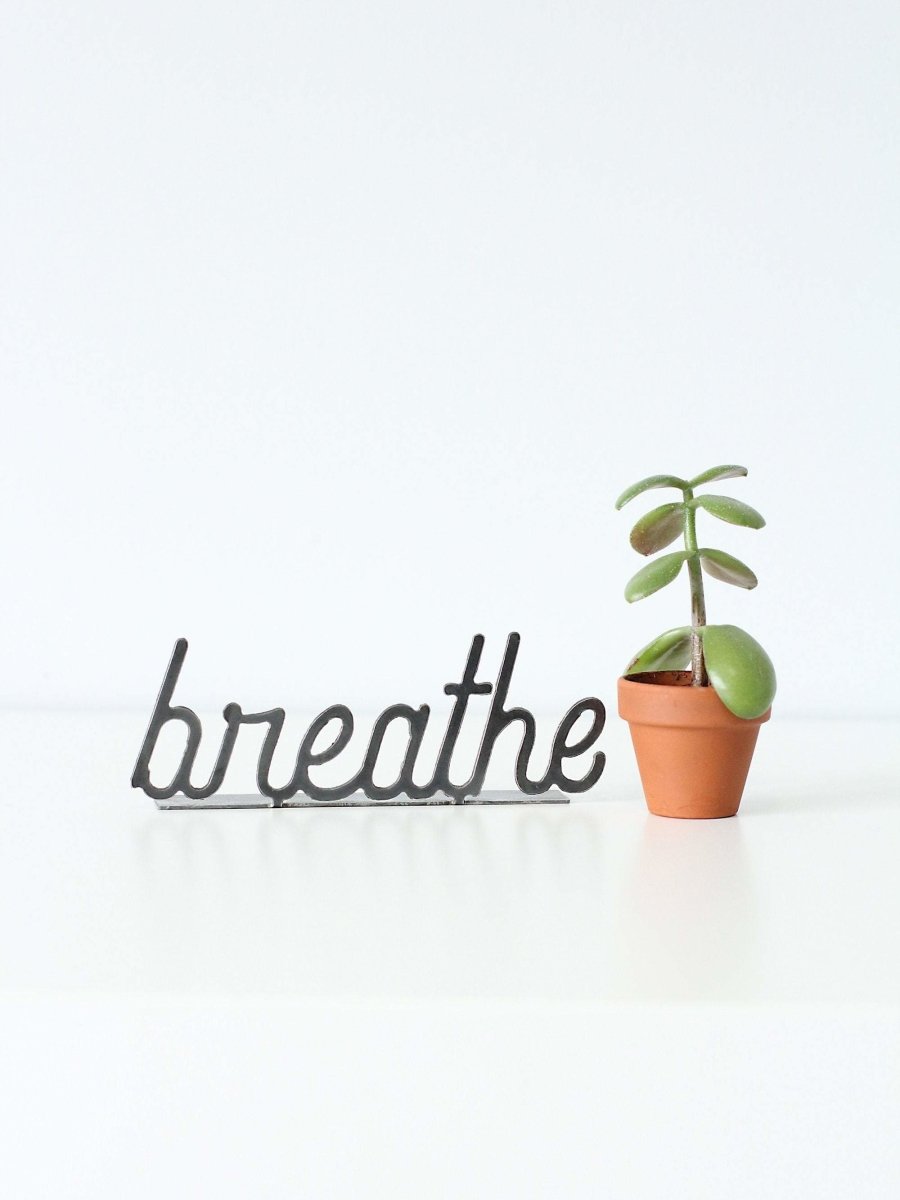 Breathe Word Sign - Highland Ridge Decor
