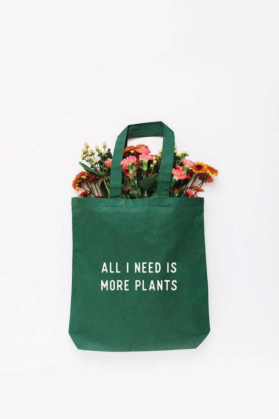 All I Need is More Plants Eco Friendly Canvas Tote Bag | Gift | Reusable Bag