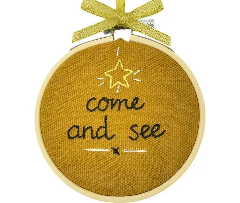 Embroidered Come and See Ornament